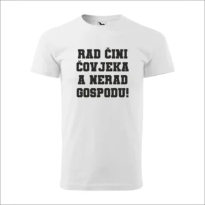 Majica - Rad čini čovjeka