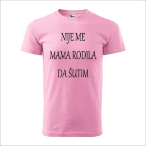 Majica - Nije me mama rodila da šutim